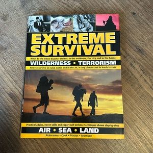 Extreme Survival- Wilderness, Terrorism, Air, Sea, and Land